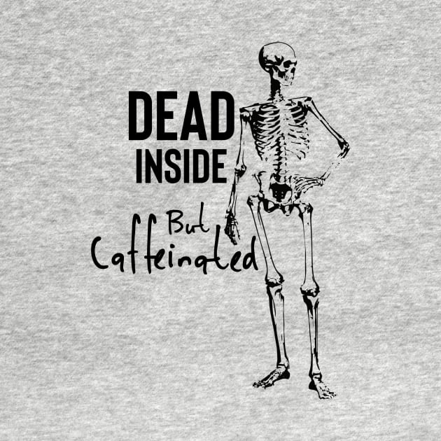 Dead Inside, But Caffeinated by CULTik